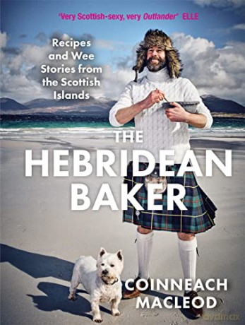 The Hebridean Baker: Recipes and Wee Stories from the Scottish - Coinneach MacLeod [KSIĄŻKA]