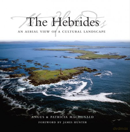 The Hebrides: An Aerial View of a Cultural Landscape - Angus MacDonald [KSIĄŻKA]