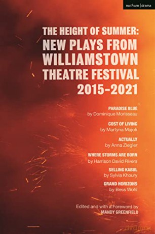 The Height of Summer: New Plays from Williamstown Theatre Festival 2015-2021: Paradise Blue; Cost of Living; Actually; Where Storms Are Born; Selling Kabul; Grand Horizons - Dominique Morisseau [KSIĄŻKA]