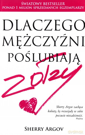 Dlaczego Mężczyźni Poślubiają Zołzy (broszurowa) - Sherry Argov [KSIĄŻKA]