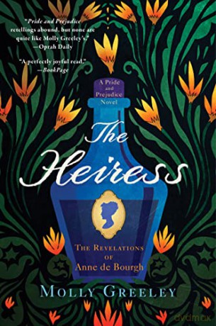 The Heiress: The Revelations of Anne de Bourgh (A Pride and Prejudice Novel) - Molly Greeley [KSIĄŻKA]