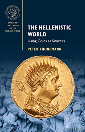 The Hellenistic World: Using Coins as Sources (Guides to the Coinage of the Ancient World) - Peter Thonemann [KSIĄŻKA]