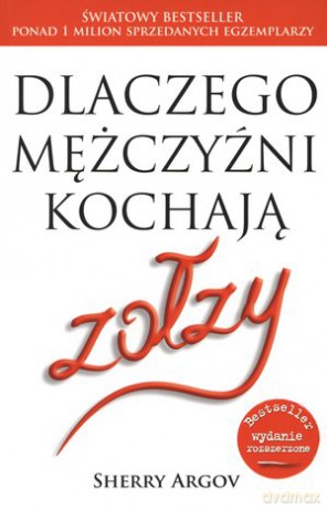 Dlaczego Mężczyźni Kochają Zołzy (Wydanie rozszerzone) - Sherry Argov [KSIĄŻKA]