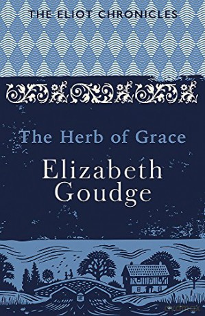 The Herb of Grace: Book Two of The Eliot Chronicles - Elizabeth Goudge [KSIĄŻKA]