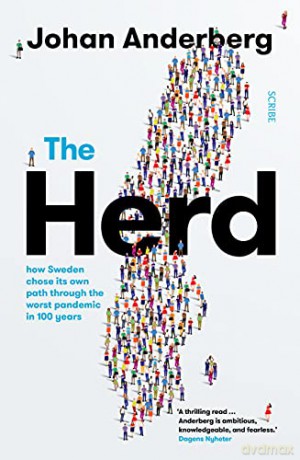 The Herd: how Sweden chose its own path through the worst pandemic in 100 years - Johan Anderberg [KSIĄŻKA]