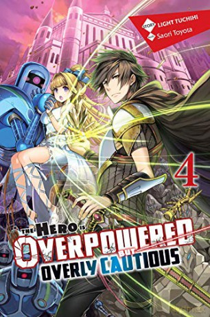 The Hero Is Overpowered But Overly Cautious, Vol. 4 (light novel) (Hero Is Overpowered But Overly Cautious (Light Novel)) - Light Tuchihi [KSIĄŻKA]