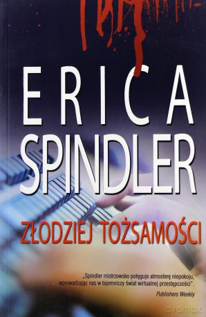 Złodziej Tożsamości - Erica Spindler [KSIĄŻKA]