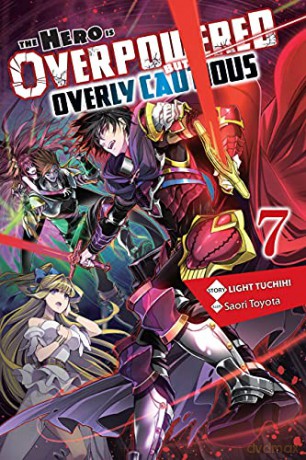 The Hero Is Overpowered but Overly Cautious, Vol. 7 (light novel) (Hero Is Overpowered But Overly Cautious (Light Novel)) - Light Tuchihi [KSIĄŻKA]