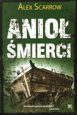 Anioł Śmierci - Alex Scarrow [KSIĄŻKA]