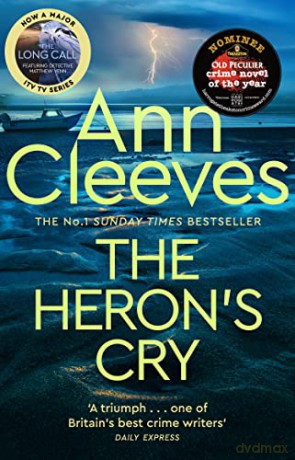 The Heron's Cry: Now a major ITV series starring Ben Aldridge as Detective Matthew Venn (Two Rivers, 2) - Ann Cleeves [KSIĄŻKA]