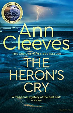 The Heron's Cry: Now a major ITV series starring Ben Aldridge as Detective Matthew Venn (Two Rivers, 2) - Ann Cleeves [KSIĄŻKA]
