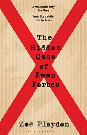 The Hidden Case of Ewan Forbes: The Transgender Trial that Threatened to Upend the British Establishment - Zoe Playdon [KSIĄŻKA]