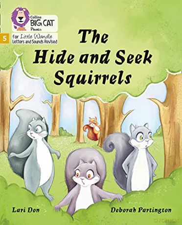 The Hide and Seek Squirrels: Phase 5 Set 4 (Big Cat Phonics for Little Wandle Letters and Sounds Revised) - Lari Don [KSIĄŻKA]