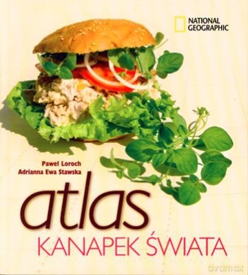 Atlas Kanapek Świata - Paweł Loroch, Adrianna Ewa Stawska [KSIĄŻKA]