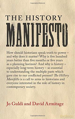 The History Manifesto - Jo Guldi [KSIĄŻKA]