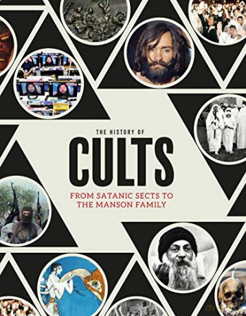 The History of Cults: From Satanic Sects to the Manson Family - Robert Schroëder [KSIĄŻKA]