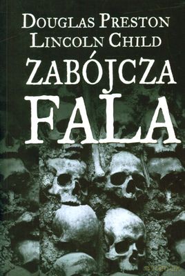 Zabójcza Fala - Douglas Preston, Lincoln Child [KSIĄŻKA]