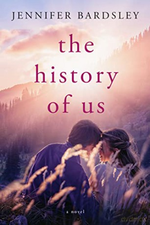 The History of Us: a novel - Jennifer Bardsley [KSIĄŻKA]