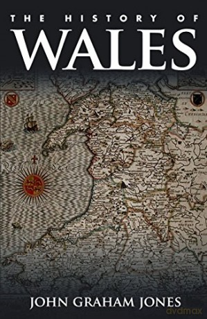 The History of Wales - John Graham Jones [KSIĄŻKA]
