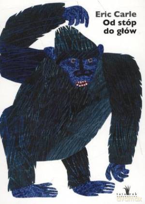 Od Stóp Do Głów - Eric Carle [KSIĄŻKA]