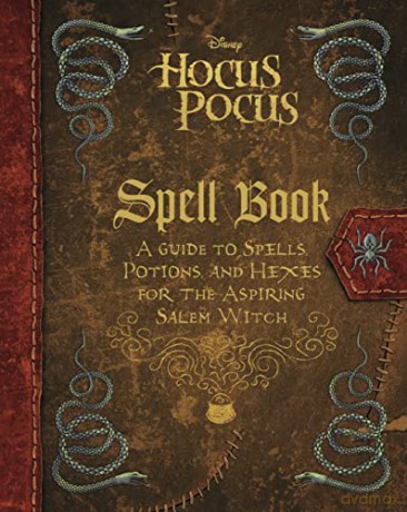 The Hocus Pocus Spell Book: A Guide to Spells, Potions, and Hexes for the Aspiring Salem Witch - Eric Geron [KSIĄŻKA]