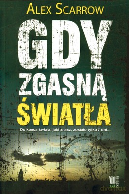 Gdy Zgasną Światła - Alex Scarrow [KSIĄŻKA]