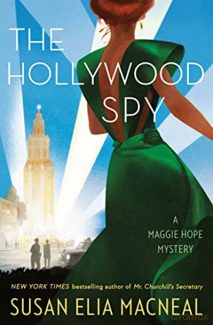 The Hollywood Spy: A Maggie Hope Mystery (Maggie Hope (#10) - Susan Elia Macneal [KSIĄŻKA]