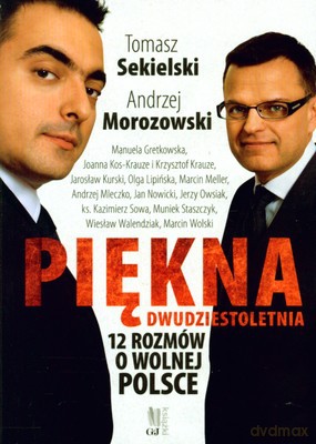 Piękna Dwudziestoletnia 12 Rozmów O Wolnej Polsce - Tomasz Sekielski, Andrzej Morozowski [KSIĄŻKA]