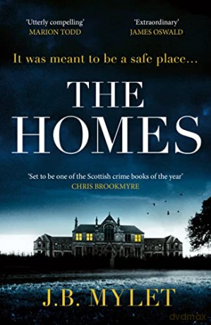 The Homes: a totally compelling, heart-breaking read based on a true story - J.B. Mylet [KSIĄŻKA]