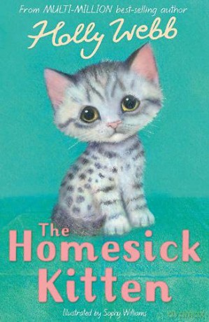 The Homesick Kitten: 51 (Holly Webb Animal Stories, 51) - Holly Webb [KSIĄŻKA]