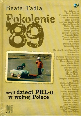 Pokolenie 89 Czyli Dzieci Prl-U W Wolnej Polsce (twarda) - Beata Tadla [KSIĄŻKA]