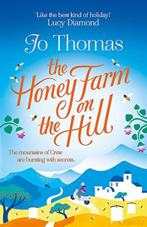 The Honey Farm on the Hill: escape to sunny Greece in the perfect feel-good summer read - Jo Thomas [KSIĄŻKA]