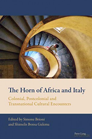The Horn of Africa and Italy; Colonial, Postcolonial and Transnational Cultural Encounters (6) (New Comparative Criticism) - Simone Brioni [KSIĄŻKA]