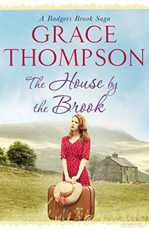 The House by the Brook (Badgers Brook Saga): 1 (A Badgers Brook Saga) - Grace Thompson [KSIĄŻKA]