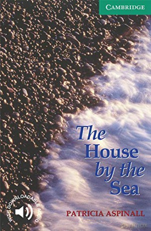 The House by the Sea Level 3 (Cambridge English Readers) - Patricia Aspinall [KSIĄŻKA]