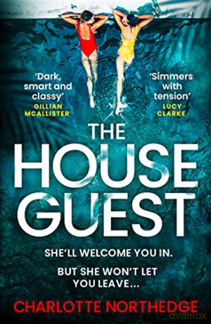 The House Guest: a gripping debut psychological thriller with a twist that will keep you up all night - Charlotte Northedge [KSIĄŻKA]