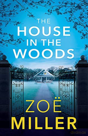 The House in the Woods - Zoe Miller [KSIĄŻKA]