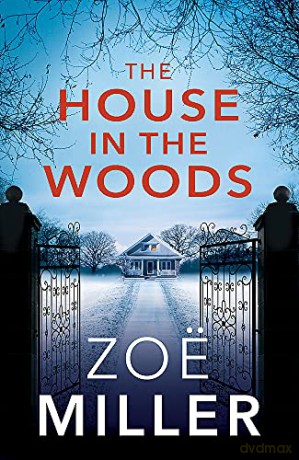 The House in the Woods - Zoe Miller [KSIĄŻKA]