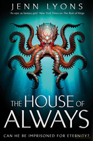 The House of Always (A Chorus of Dragons, 4) - Jenn Lyons [KSIĄŻKA]