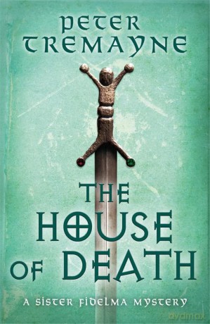 The House of Death (Sister Fidelma Mysteries Book 32) - Peter Tremayne [KSIĄŻKA]