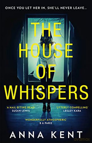 The House of Whispers: A gripping new contemporary psychological thriller with a chilling twist! - Anna Kent [KSIĄŻKA]