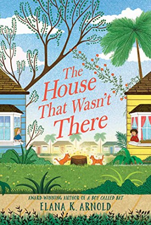 The House That Wasn't There - Elana K. Arnold [KSIĄŻKA]