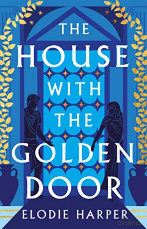 The House with the Golden Door (The Wolf Den Trilogy) - Elodie Harper [KSIĄŻKA]