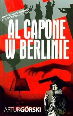 Al Capone W Berlinie - Artur Górski [KSIĄŻKA]