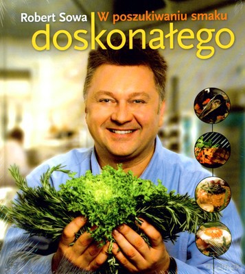 W Poszukiwaniu Smaku Doskonałego (twarda) - Robert Sowa [KSIĄŻKA]