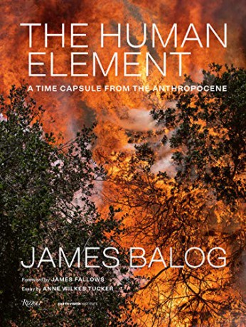 The Human Element: A Time Capsule from the Anthropocene - James Balog [KSIĄŻKA]