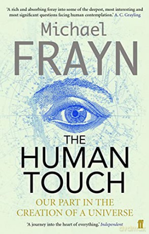 The Human Touch: Our Part in the Creation of a Universe - Michael Frayn [KSIĄŻKA]