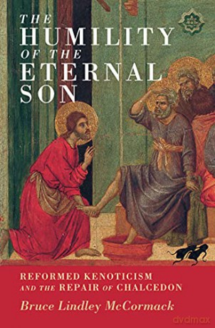 The Humility of the Eternal Son: Reformed Kenoticism and the Repair of Chalcedon: 18 (Current Issues in Theology, Series Number 18) - Bruce Lindley McCormack [KSIĄŻKA]