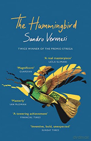 The Hummingbird: 'Magnificent' (Guardian) - Sandro Veronesi [KSIĄŻKA]
