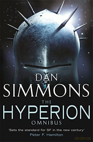 The Hyperion Omnibus: Hyperion, The Fall of Hyperion (GOLLANCZ S.F.) - Dan Simmons [KSIĄŻKA]